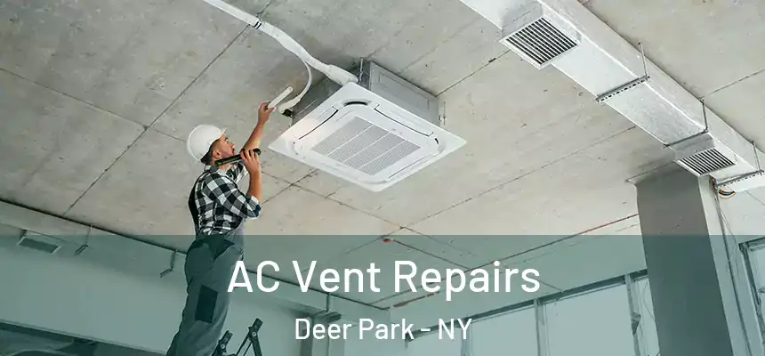  AC Vent Repairs Deer Park - NY