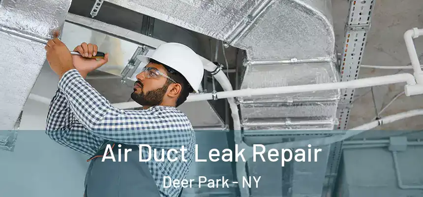  Air Duct Leak Repair Deer Park - NY