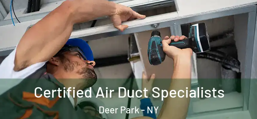 Certified Air Duct Specialists Deer Park - NY