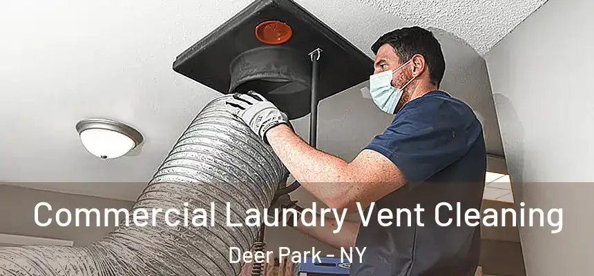 Commercial Laundry Vent Cleaning Deer Park - NY