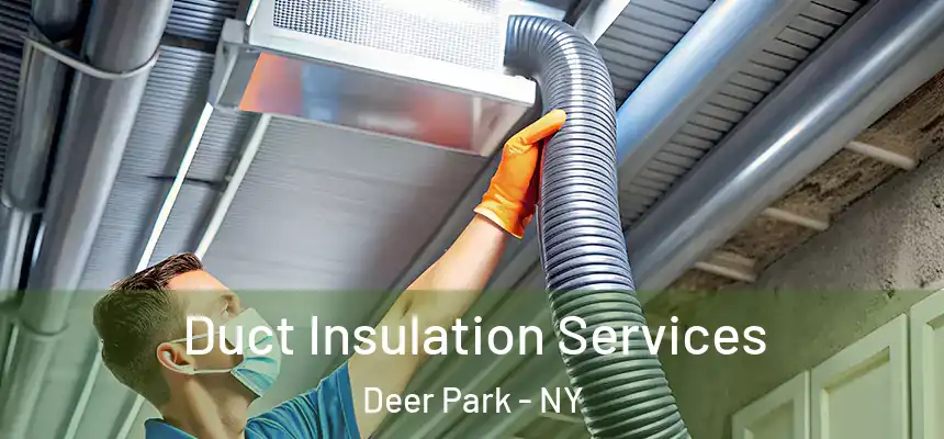  Duct Insulation Services Deer Park - NY