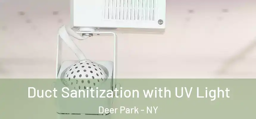 Duct Sanitization with UV Light Deer Park - NY