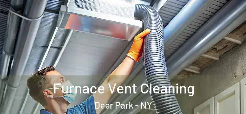 Furnace Vent Cleaning Deer Park - NY