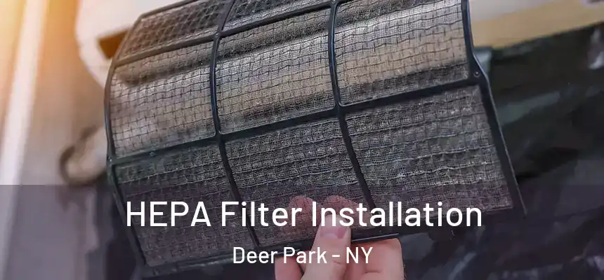 HEPA Filter Installation Deer Park - NY