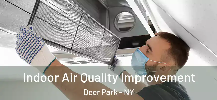  Indoor Air Quality Improvement Deer Park - NY
