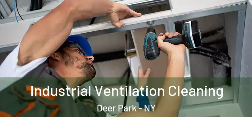  Industrial Ventilation Cleaning Deer Park - NY