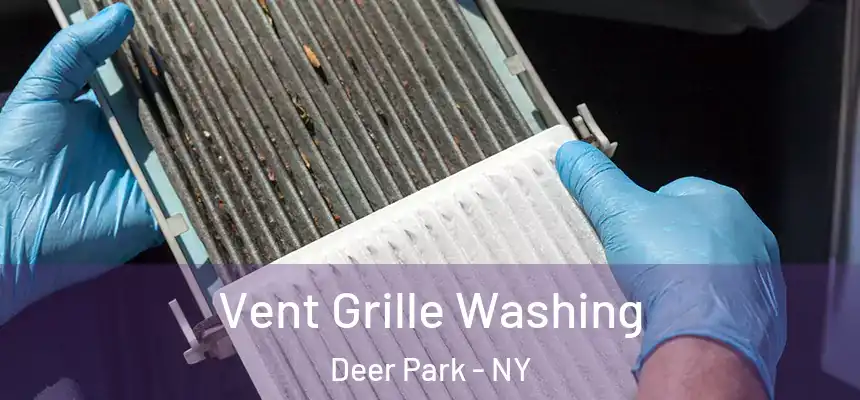 Vent Grille Washing Deer Park - NY